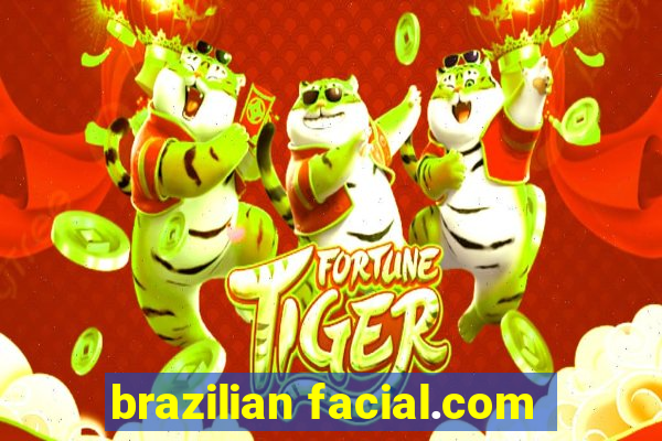 brazilian facial.com